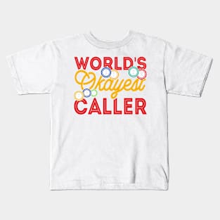 World's Okayest Caller T shirt For Women Kids T-Shirt